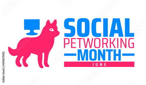 Social Petworking or Pet working Month background banner or poster design template. observed every year in June. Holiday concept. Use to any Template, card, poster, placard, template.
