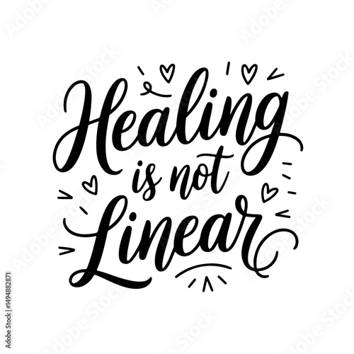 Healing is Not Linear. Mental Health Quotes Vector Design Isolated on White Background