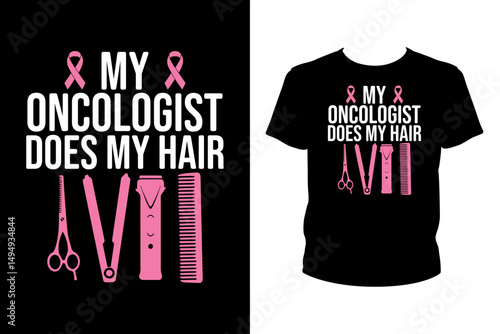 My oncologist does my hair Quotes svg, Cancer Svg, t-shirt design for prints, Cancer t-shirt design cut file
