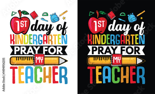 1st Day Of 1st Grade Pray For My Teacher, Funny first day of kindergarten shirt design 