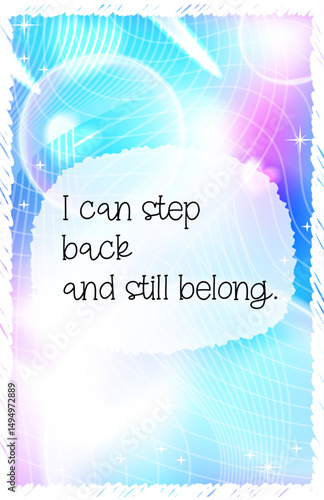 Pastel vector card with digital web design and the quote I can step back and still belong. Message of boundaries and inner peace. Stock vector illustration in futuristic soft style.