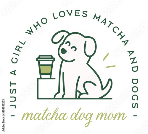 Photography Dog mom just a girl who loves matcha and dogs puppy pet animal tea latte lover funny quotes badge shirt design