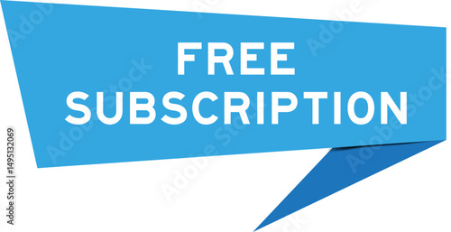 Blue color speech banner with word free subscription on white background