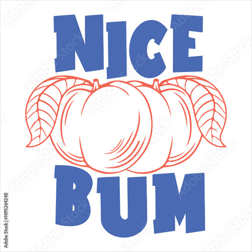 Nice Bum  Peach Trendy T-shirt Design