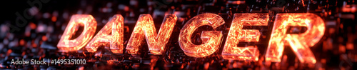 A banner of the word Danger in glowing red letters
