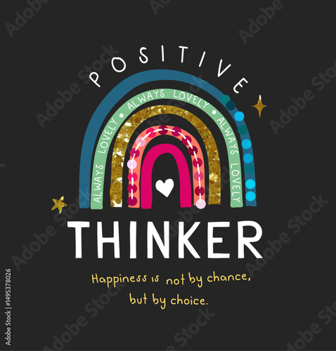 positive thinker slogan with colorful rainbow on black background for fashion print
