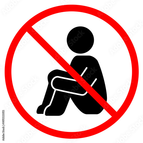 This sign features a figure sitting on the floor with a red prohibition mark, indicating that sitting on the ground is not allowed to ensure cleanliness, safety, and proper decorum.