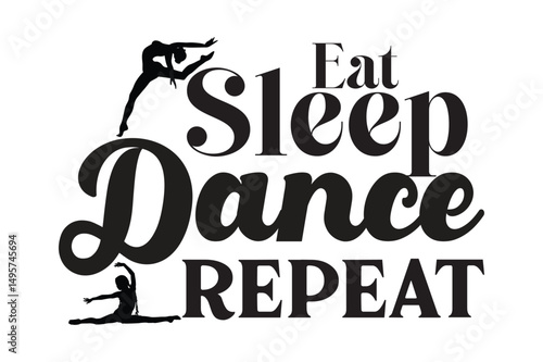 Eat Sleep Dance Repeat, Dance SVG design.