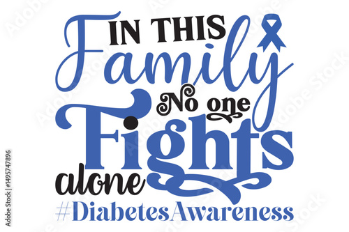 In this family no one fights alone #DiabetesAwareness, Diabetes Awareness SVG design.