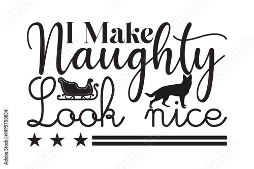 I Make Naughty Look Nice, Dog Christmas Bandana SVG design.