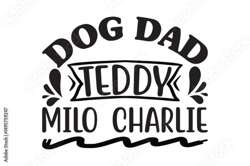 dog dad teddy milo charlie, dog dad svg design