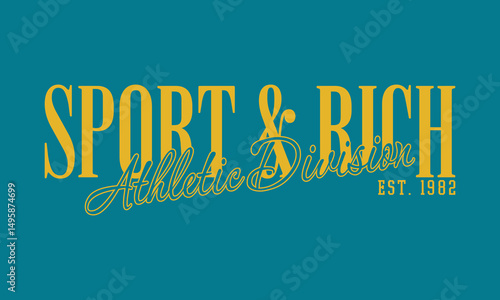Sport and Rich Athletic division est 1982 College slogan with college varsity print for graphic tee t-shirt or sweatshirt.	