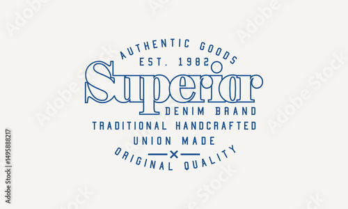 College look Superior Original Quality Authentic goods denim brand typography slogan with college varsity print for graphic tee t-shirt or sweatshirt.	