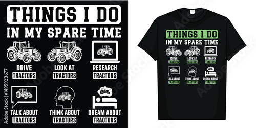 Things I Do In My Spare Time Tractor Funny Farmers Gift T-Shirt