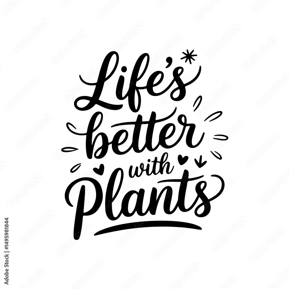 Obraz premium Life’s Better with Plants. Plant Quotes Vector Design Isolated on White Background