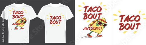 Taco Bout Awesome T-shirts Design: This creative t-shirt design featuring an animated taco, capturing the essence of fun and deliciousness.