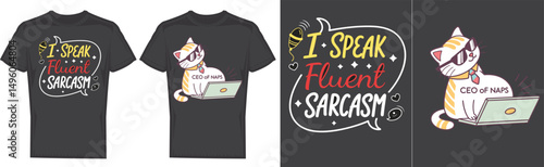Sarcasm Design on T-shirts: Clever t-shirt designs featuring a cat and humorous text "I Speak Fluent Sarcasm," perfect for those who appreciate wit and irony.
