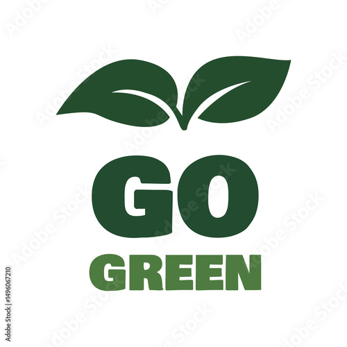 Go green typography with leaf element promoting eco-friendly lifestyle, nature conservation, and environmental awareness in minimalist flat design