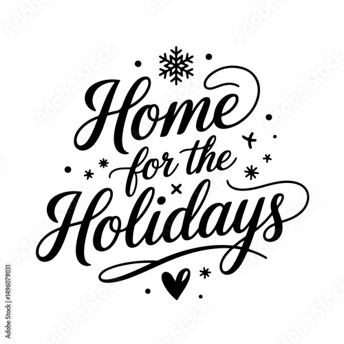 Home for the Holidays. Christmas Quotes Vector Design Isolated on White Background