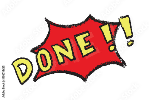 Hand drawn Crayon Comic Style Text  DONE with Speech Bubbles on White Background