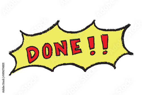 Hand drawn Crayon Comic Style Text  DONE with Speech Bubbles on White Background