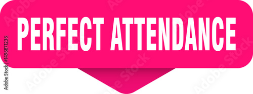 perfect attendance sticker. perfect attendance sign on transparent background