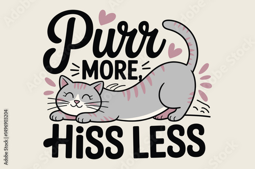 "Purr More Hiss Less T-Shirt - Cute Cat Graphic Tee for Cat Lovers"