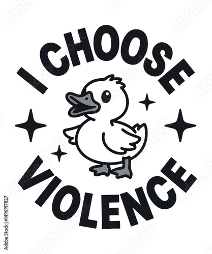 Funny Duck “I Choose Violence” Meme Design