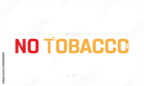 World No Tobacco Day on white background, Typographic Design of World No Tobacco Day, Vector Design of World No Tobacco Day, World No Tobacco Day Design