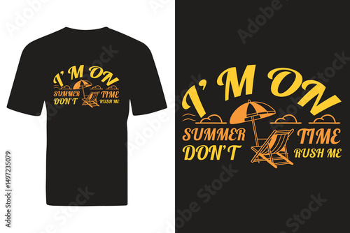 I m on summer time  don t rush me summer t shirt

