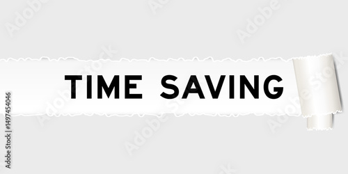 Ripped gray paper background that have word time saving under torn part