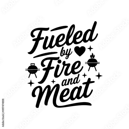 Fueled by Fire and Meat. Funny Barbecue Quotes Vector Design Isolated on White Background