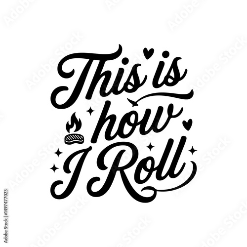 This is How I Roll (with Ribs). Funny Barbecue Quotes Vector Design Isolated on White Background