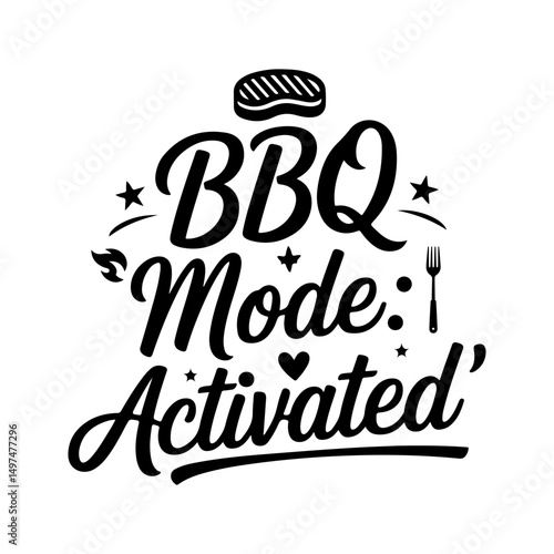 BBQ Mode: Activated. Funny Barbecue Quotes Vector Design Isolated on White Background
