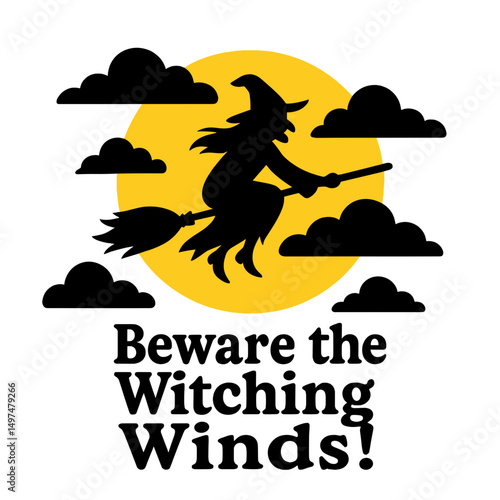 Flying witch with clouds and Beware the Witching Winds quote