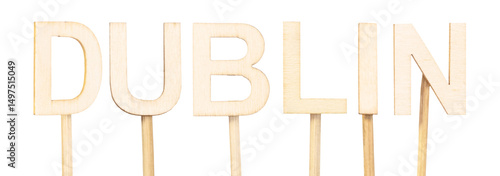 Photography Dublin, capital of Ireland, written in light-colored cutout letters, isolated on