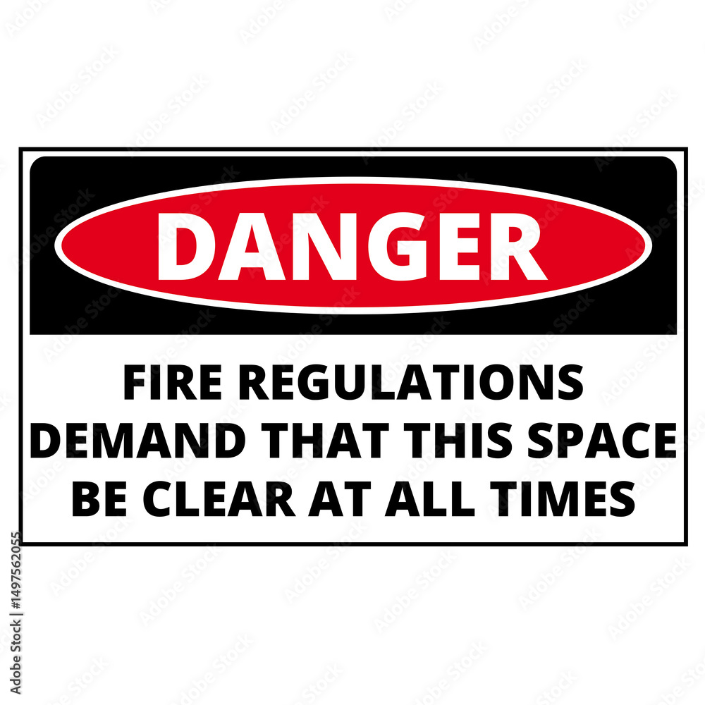 Fototapeta premium Danger fire regulations demand that this place be clear at all times sign
