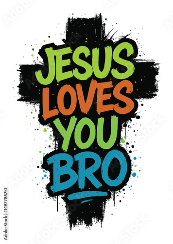 Jesus Loves You Bro Design