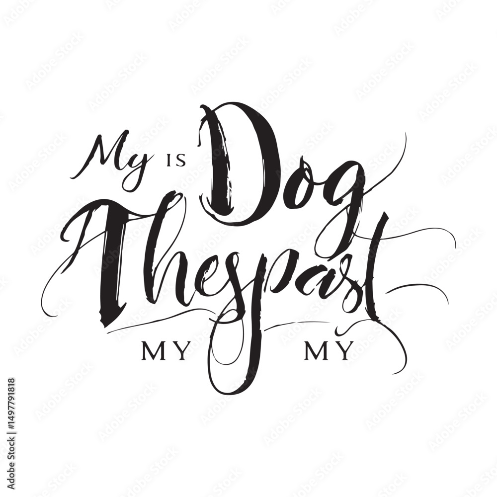 Obraz premium Stylish calligraphy text logo My Dog Is My Therap