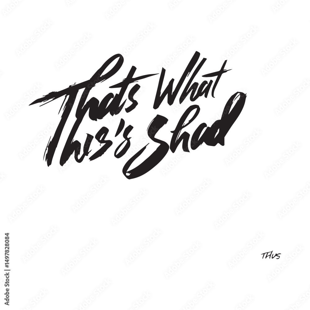 Stylish calligraphy text logo Thats What She Said Stylish calligraphy text logo Thats What She Said