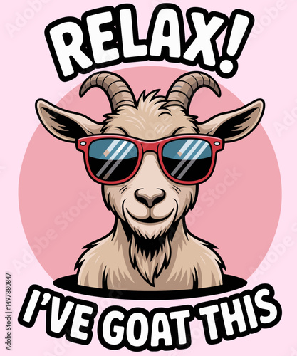 Cool Goat Relax! I've goat this humor saying
