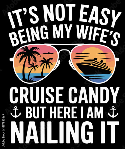 it's Not Easy Being My Wife's Cruise Candy Husband Cruise