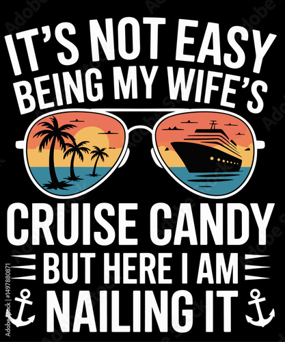 s Not Easy Being My Wife's Cruise Candy Husband Cruise