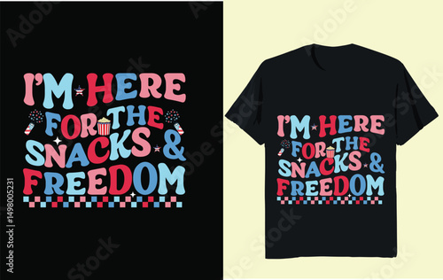 Here for the Snacks and Freedom – Funny Patriotic 4th of July Groovy Design