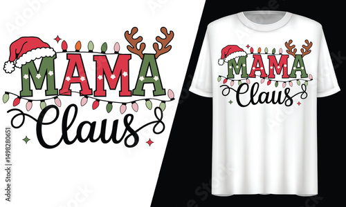 Mama Claus, Christmas Holiday Lights, T-Shirt Design.
