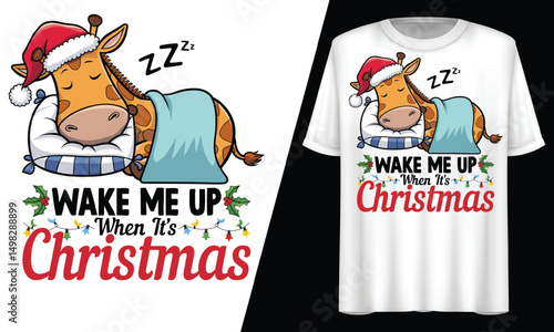 Wake Me Up When It’s Christmas, Sleepy Giraffe, T-Shirt Design.