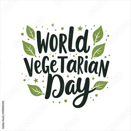 World Vegetarian Day Typography Design ,Creative Vegetarian Day Lettering with Leaves ,Hand Drawn World Vegetarian Day Logo,
Green Vegetarian Celebration Badge,
Elegant Vegetarian Day Calli,