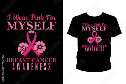 I wear pink for myself breast cancer awareness Quotes svg, Cancer Svg, t-shirt design for prints, Cancer t-shirt design cut file
