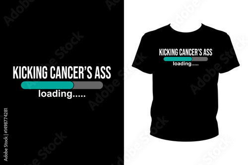 Kicking cancer's ass loading Quotes svg, Cancer Svg, t-shirt design for prints, Cancer t-shirt design cut file