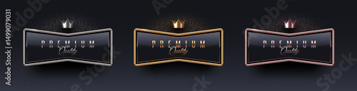 Premium quality 3d sign with metal frame and crown. Gold, silver and bronze metallic luxury premium quality sign on black background. Vector set.